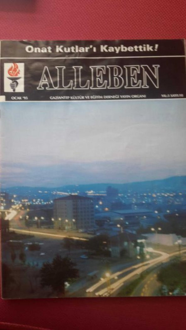 ALLEBEN  Gaziantep Kültür ve Eğitim Derneği Yayın Organı  Yıl: 3 * Sayı: 10 * OCAK  1995  /ONAT KUTLAR'I KAYBETTİK! ürün görseli 1