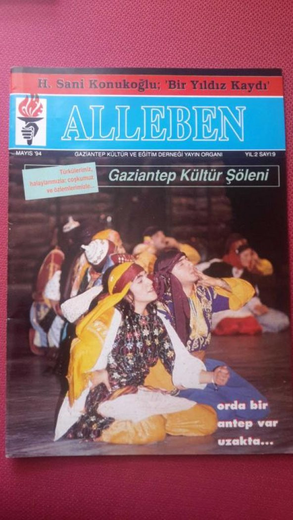 ALLEBEN Gaziantep Kültür ve Eğitim Derneği Yayın Organı Yıl: 2 * Sayı: 9 * MAYIS 1994 / GAZİANTEP KÜLTÜR ŞÖLENİ..TÜRKÜLERİMİZ,HALAYLARIMIZLA ürün görseli 1