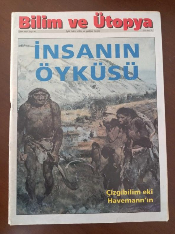 BİLİM ve ÜTOPYA  Aylık Bilim,Kültür ve Politika Dergisi  Sayı:40 * Ekim 1997 / İNSANIN ÖYKÜSÜ   *  Çizgibilim eki: Havemann'ın ürün görseli 1