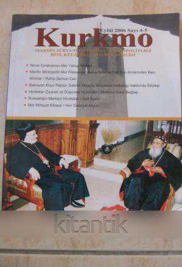 KURKMO   Mardin Süryani Ortodoks Metropolitliği Dini, Kültürel ve Haber Dergisi Sayı: 4 - 5 * Eylül 2006 ürün görseli 1