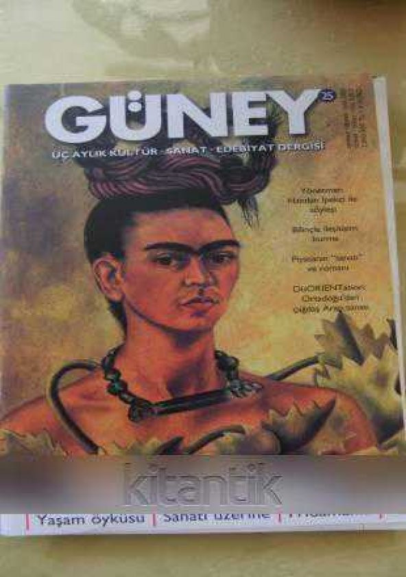 GÜNEY Üç Aylık Kültür-Sanat-Edebiyat Dergisi /  Sayı: 25  * Temmuz-Ağustos-Eylül 2003  *  FRIDA  KAHLO ürün görseli 1