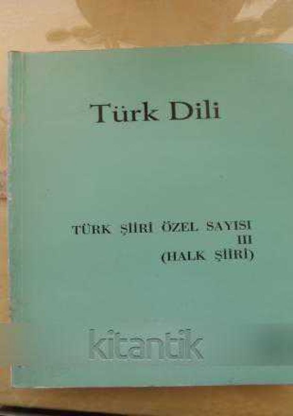 Türk Dili Türk Şiiri Özel Sayısı III (Halk Şiiri ) - Sayı:445-450 Ocak- Haziran 1989 ürün görseli 1