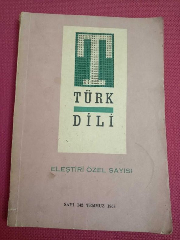 TÜRK DİLİ AYLIK DİL VE YAZIN DERGİSİ / SAYI: 142   * TEMMUZ 1963   /   ELEŞTİRİ ÖZEL SAYISI ürün görseli 1