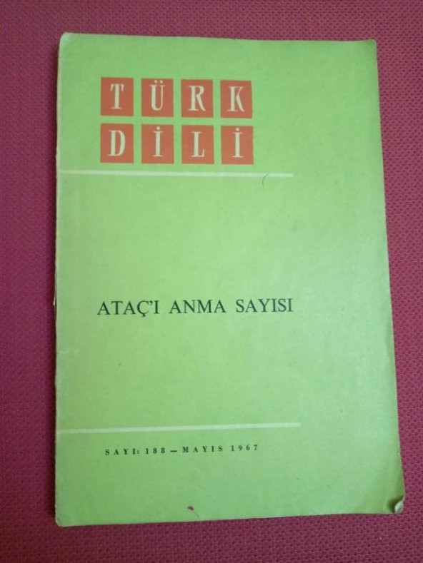 TÜRK DİLİ AYLIK DİL VE YAZIN DERGİSİ / SAYI: 188   * Mayıs  1967   /   ATAÇ'I ANMA SAYISI ürün görseli 1