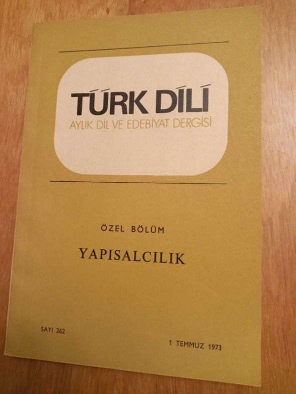 TÜRK DİLİ Aylık Dil ve Yazın Dergisi   *  Temmuz  1973  -  Sayı: 262 /   Özel Bölüm:  YAPISALCILIK ürün görseli 1