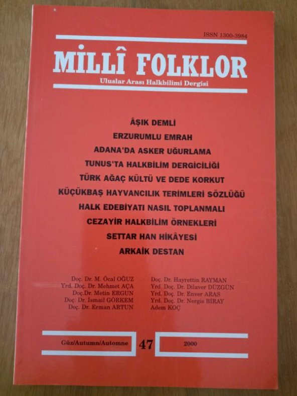 MİLLİ FOLKLOR ULUSLAR ARASI HALKBİLİMİ DERGİSİ  SAYI:47 YIL: 2000 AŞIK DEMLİ, ERZURUMLU EMRAH, ARKAİK DESTAN, ADANA'DA ASKER UĞURLAMA, TÜRK AĞAÇ KÜLTÜ ürün görseli 1