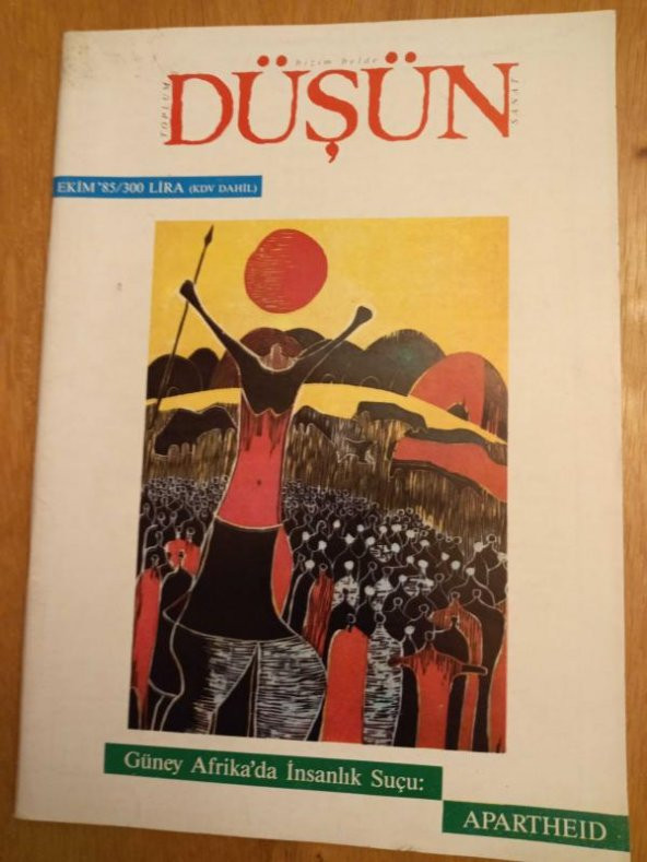 Bizim Belde Toplum Sanat DÜŞÜN    * Ekim  1985  *  SAYI: 19   /  Güney Afrika'da İnsanlık Suçu : APARTHEID  * RUHİ SU  ÖLDÜ * IRKÇILARIN ELMAS YAĞMASI ürün görseli 1