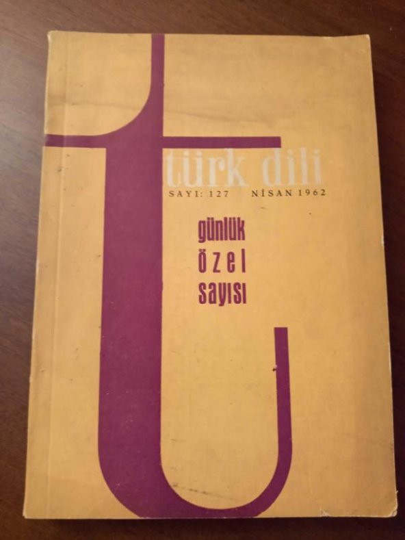 TÜRK DİLİ  Aylık Fikir ve Edebiyat Dergisi    *    NİSAN 1962   *   SAYI : 127  /  GÜNLÜK ÖZEL SAYISI ürün görseli 1