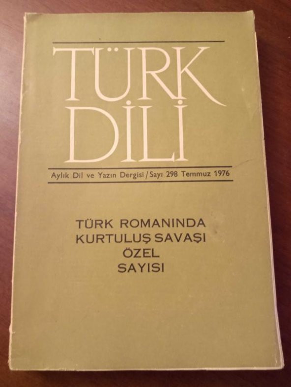 TÜRK DİLİ  Aylık  Dil ve Yazın Dergisi    *    Temmuz  1976   *   Sayı : 298  /  TÜRK ROMANINDA KURTULUŞ SAVAŞI ÖZEL SAYISI ürün görseli 1
