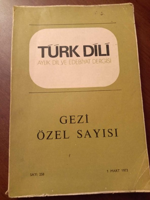 TÜRK DİLİ  Aylık  Dil ve Edebiyat  Dergisi    *  Mart  1973  *   Sayı : 258  /  GEZİ   ÖZEL SAYISI ürün görseli 1