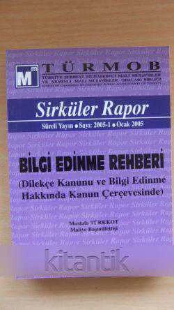 Sirküler Rapor - Ocak 2005 * BİLGİ EDİNME REHBERİ ( Dilekçe Kanunu ve Bilgi Edinme Hakkında Kanun Çerçevesinde ) ürün görseli 1