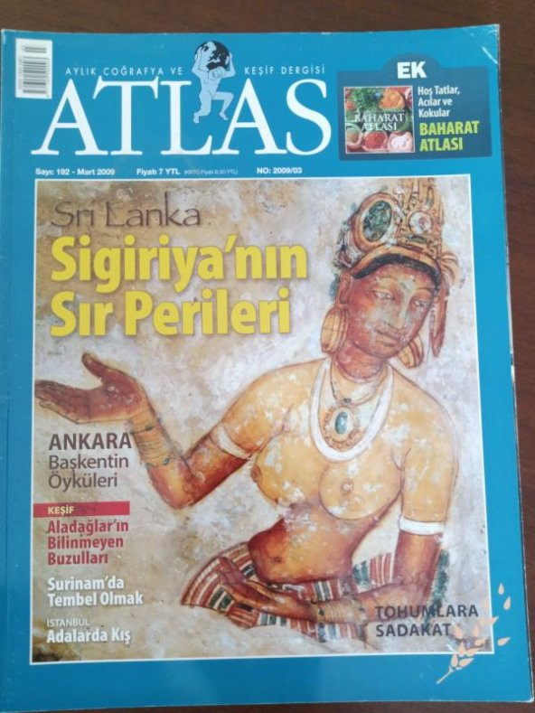 ATLAS  Aylık Coğrafya ve Keşif  Dergisi * Sayı: 192   * Mart  2009   /  Sri Lanka  SİGİRİYA' NIN  SIR PERDESİ * ANKARA  Başkentin Öyküleri  * İstanbul  ADALARDA  KIŞ  * ALADAĞLARIN BİLİNMEYEN BUZULLARI * Surinam'da Tembel Olmak ürün görseli 1