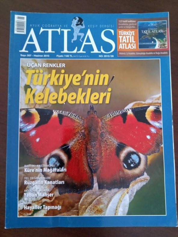 ATLAS  Aylık Coğrafya ve Keşif  Dergisi * Sayı: 207   *  Haziran  2010   /  Uçan Renkler  TÜRKİYE' NİN KELEBEKLERİ  * Bartın - Kastamonu  KÜRE' NİN  MAĞARALARI * YEL DEĞİRMENLERİ  Rüzgarın Kanatları  * Akyatan- Adana  YABAN  MAHŞER * Nepal  HAYALLERİN TAP ürün görseli 1