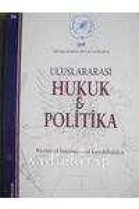 ULUSLARARASI   HUKUK & POLİTİKA    /  Rewiev of International Law   &  Politics  /   Cilt: 9 *  Sayı: 36 *  2013 ürün görseli 1