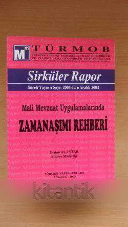 Sirküler Rapor -Aralık 2004 * Mali Mevzuat Uygulamalarında ZAMANAŞIMI REHBERİ ürün görseli 1