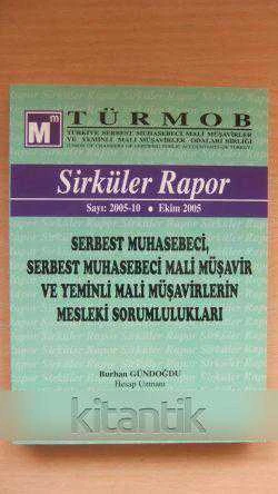 Sirküler Rapor - Ekim 2005  * SERBEST MUHASEBECİ, SERBEST MUHASEBECİ MALİ MÜŞAVİR VE YEMİNLİ MALİ MÜŞAVİRLERİN MESLEKİ SORUMLULUKLARI ürün görseli 1