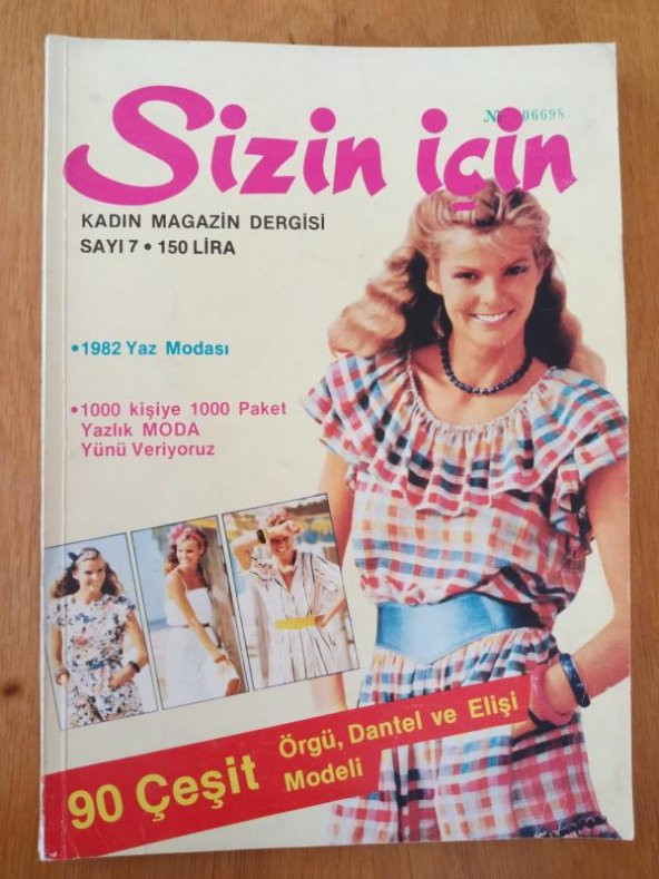 SİZİN İÇİN  Kadın Magazin Dergisi  Sayı: 7 *  NİSAN   1982   /  1982  YAZ MODASI *  90 ÇEŞİT ÖRGÜ, DANTEL VE ELİŞİ MODELİ ürün görseli 1