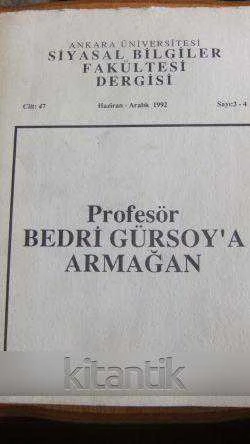 ANKARA ÜNİVERSİTESİ  SİYASAL BİLGİLER FAKÜLTESİ DERGİSİ  Cilt: 47  -  Haziran * Aralık  1992   -  Sayı: 3-4  *  PROFESÖR BEDRİ GÜRSOY'A ARMAĞAN ürün görseli 1