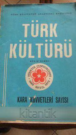 TÜRK KÜLTÜRÜ Aylık Dergi  -  KARA KUVVETLERİ SAYISI   Sayı: 130-131-132 / AĞUSTOS-EYLÜL-EKİM 1973 ürün görseli 1