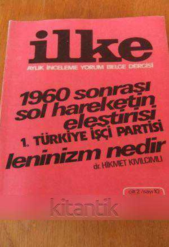 İLKE Aylık İnceleme Yorum Belge Dergisi SAYI:10 - EKİM  1974  / 1960 SONRASI SOL HAREKETİN ELEŞTİRİSİ * LENİNİZM NEDİR ( Dr.HİKMET KIVILCIMLI ) ürün görseli 1