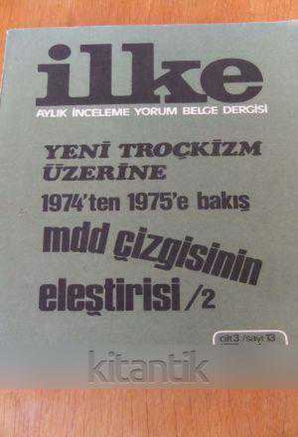 İLKE Aylık İnceleme Yorum Belge Dergisi SAYI: 13 - OCAK 1975  / YENİ TROÇKİZM ÜZERİNE  /  1974' ten  1975' e BAKIŞ ürün görseli 1
