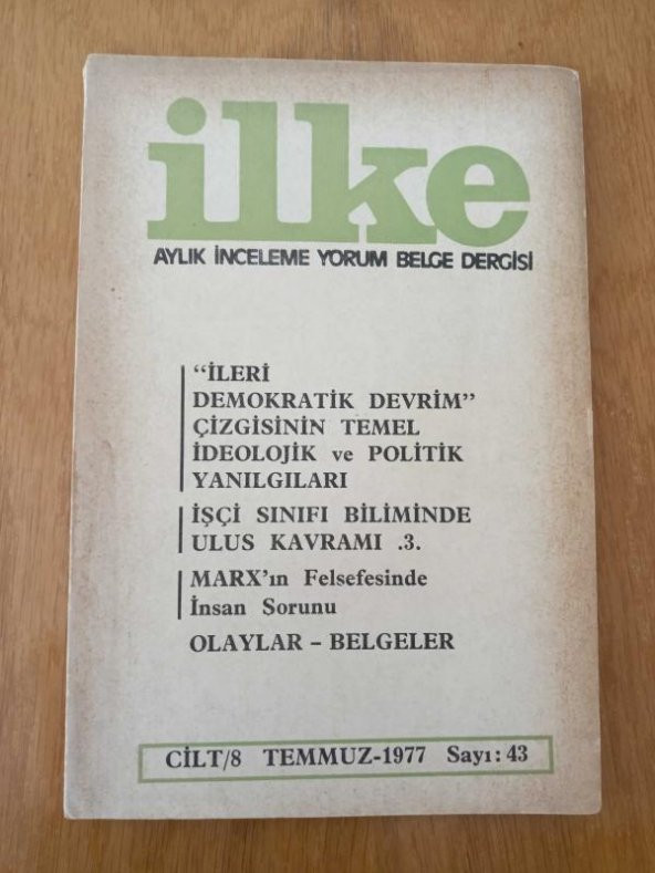 İLKE Aylık İnceleme Yorum Belge Dergisi SAYI: 43 -TEMMUZ  1977  /  ''İLERİ DEMOKRATİK DEVRİM'' ÇİZGİSİNİN TEMEL İDEOLOJİK ve POLİTİK YANILGILARI ürün görseli 1