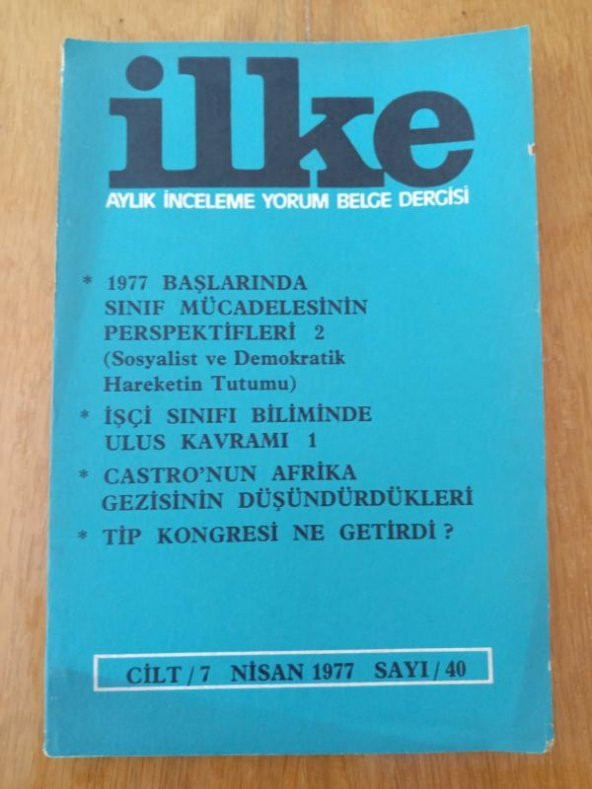 İLKE Aylık İnceleme Yorum Belge Dergisi SAYI: 40 - NİSAN  1977  /  1977 BAŞLARINDA SINIF MÜCADELESİNİN PERSPEKTİFLERİ - II ürün görseli 1