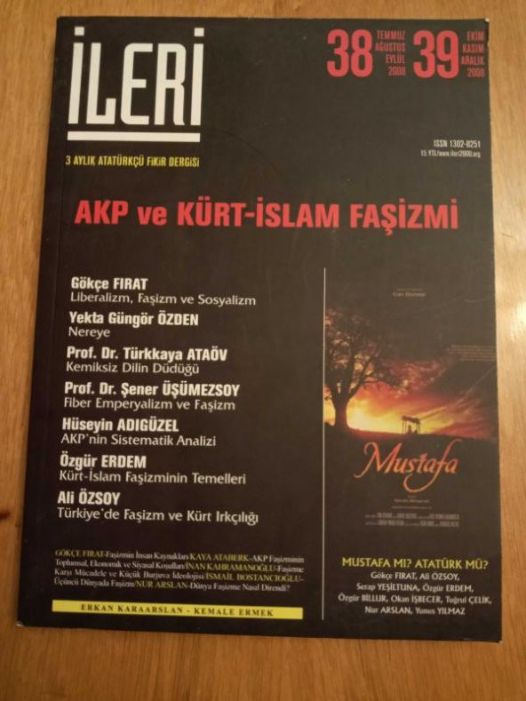 İLERİ  3 Aylık ATATÜRKÇÜ Fikir Dergisi* Sayı: 38 - 39  * Temmuz-Ağustos-Eylül-Ekim-Kasım-Aralık  2008  /   AKP  ve  KÜRT - İSLAM FAŞİZMİ ürün görseli 1