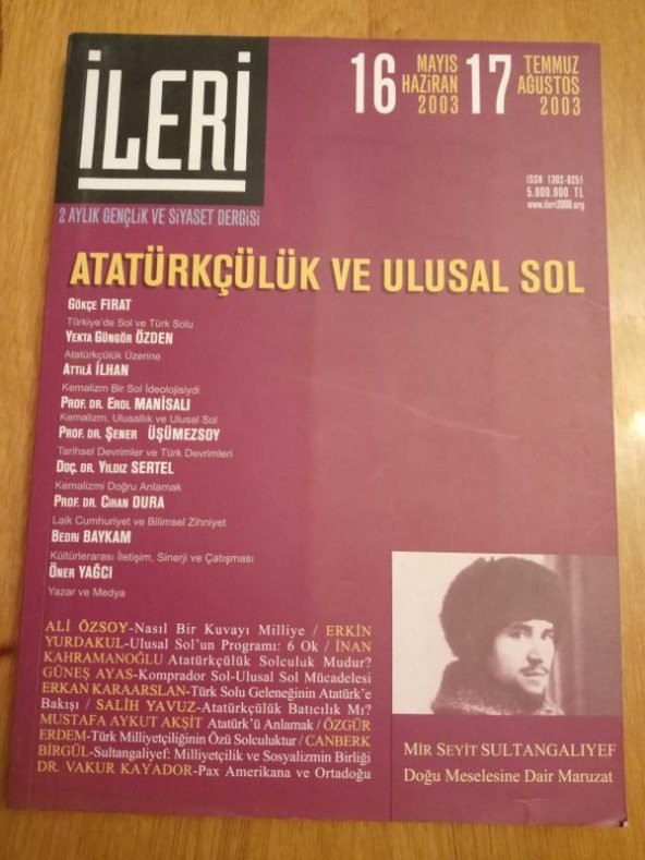 İLERİ  3 Aylık ATATÜRKÇÜ Fikir Dergisi* Sayı: 16 -17  *  2003  /   KEMALİZM BİR SOL İDEOLOJİSİYDİ - ATATÜRKÇÜLÜK VE ULUSAL SOL ürün görseli 1