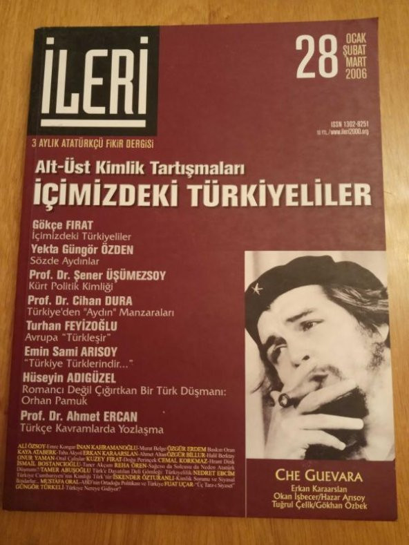 İLERİ  3 Aylık ATATÜRKÇÜ Fikir Dergisi* Sayı: 28  *  2006  / ALT-ÜST KİMLİK TARTIŞMALARI ; İÇİMİZDEKİ TÜRKİYELİLER * TÜRKÇE KAVRAMLARDA YOZLAŞMA ürün görseli 1