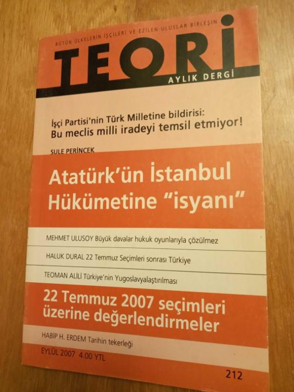 TEORİ AYLIK DERGİ  *  EYLÜL  -  2007  *   SAYI: 212  /  ATATÜRK'ÜN  İSTANBUL HÜKÜMETİNE  '' İSYANI '' ürün görseli 1