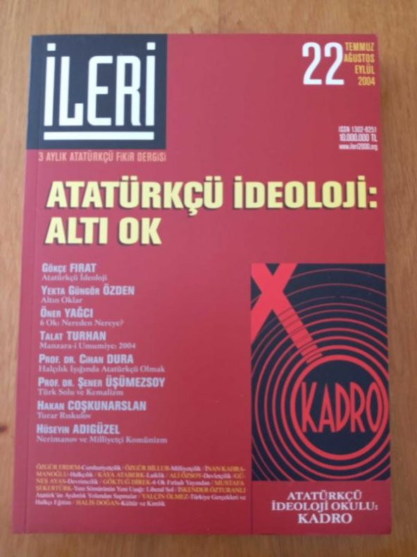 İLERİ  3 Aylık ATATÜRKÇÜ Fikir Dergisi* Sayı: 22  *  2004  / ATATÜRKÇÜ İDEOLOJİ: ALTI IK * ATATÜRKÇÜ İDEOLOJİ OKULU: KADRO ürün görseli 1