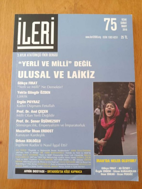 İLERİ  3 Aylık ATATÜRKÇÜ Fikir Dergisi* Sayı: 75 *  2018  / ' YERLİ VE MİLLİ ' DEĞİL ULUSAL VE LAİKİZ * İNGİLTERE KUDÜS'Ü NASIL İŞGAL ETTİ ? ürün görseli 1