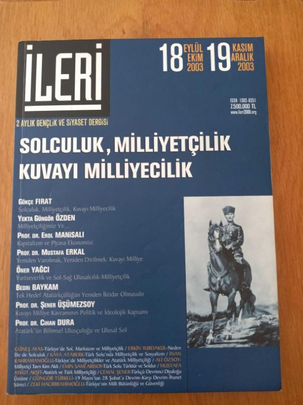 İLERİ  3 Aylık ATATÜRKÇÜ Fikir Dergisi * Sayı: 18 - 19  *  2003  / SOLCULUK, MİLLİYETÇİLİK, KUVAYI MİLLİYECİLİK ürün görseli 1