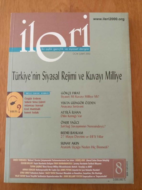 İLERİ  2 Aylık ATATÜRKÇÜ Fikir Dergisi * Sayı: 8 *  2002  / TÜRKİYE'NİN SİYASAL REJİMİ VE KUVAYİ MİLLİYE*27 MAYIS DEVRİMİ, VE 68'Lİ YILLAR ürün görseli 1