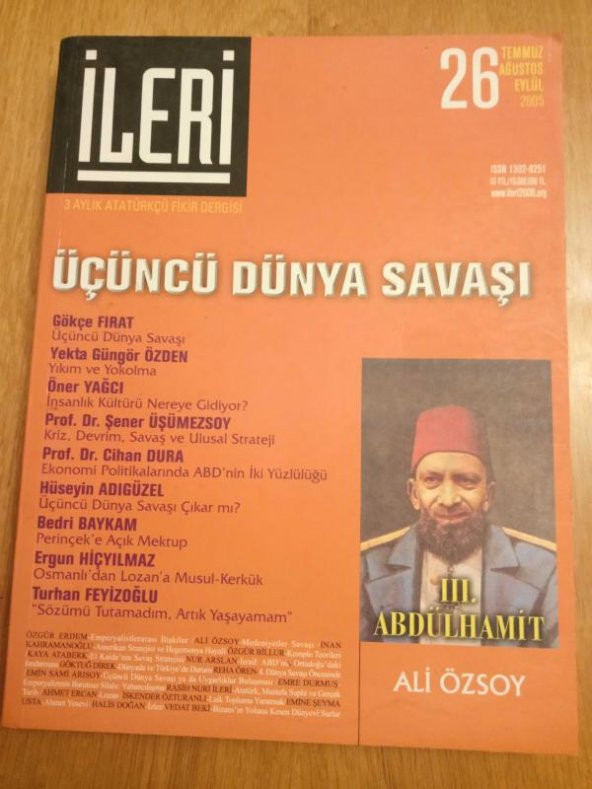İLERİ  3 Aylık ATATÜRKÇÜ Fikir Dergisi* Sayı: 26  *  2005  / OSMANLI'DAN LOZAN'A MUSUL-KERKÜK  * ÜÇÜNCÜ DÜNYA SAVAŞI ürün görseli 1