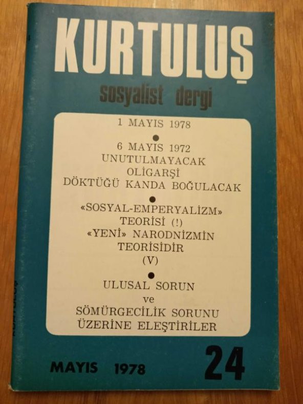 KURTULUŞ SOSYALİST DERGİ - Yıl: 2 Sayı: 24 -  MAYIS  1978 /  6  MAYIS  1972  UNUTULMAYACAK  OLİGARŞİ DÖKTÜĞÜ KANDA BOĞULACAK * 1 MAYIS 1978 ürün görseli 1