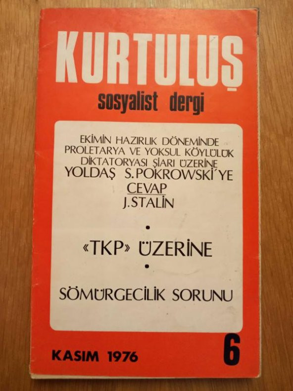 KURTULUŞ SOSYALİST DERGİ - Yıl: 2  * Sayı: 6 -  KASIM  1976 /  TKP  ÜZERİNE SÖMÜRGECİLİK SORUNU * YOLDAŞ S. POKROWSKİ'YE CEVAP- STALİN ürün görseli 1