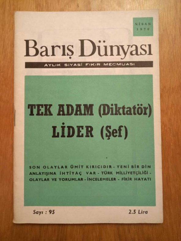 BARIŞ DÜNYASI - AYLIK SİYASİ FİKİR MECMUASI *   SAYI: 95   *  Nisan  1970   /  TEK ADAM ( Diktatör )   LİDER  ( Şef  ) ürün görseli 1