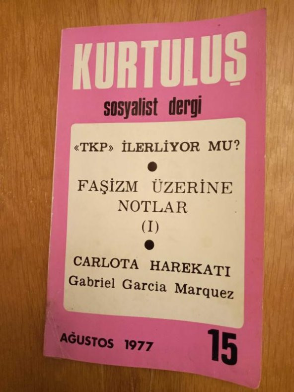 KURTULUŞ SOSYALİST DERGİ    -   Yıl: 2  * Sayı: 15  -   AĞUSTOS  1977   / '' TKP '' İLERLİYOR MU? * FAŞİZM ÜZERİNE NOTLAR ( 1 )  * CARLOTA  HAREKATI ürün görseli 1