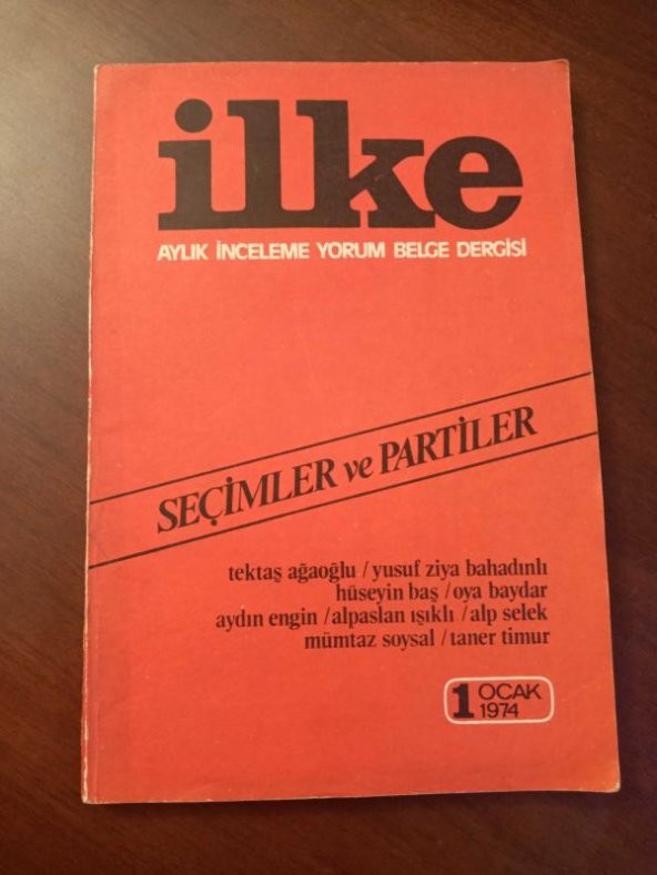 İLKE Aylık İnceleme Yorum Belge Dergisi   * SAYI: 1    *   OCAK 1974  /   SEÇİMLER  VE  PARTİLER ürün görseli 1