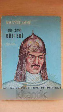 MALAZGİRT ZAFERİ * HALK EĞİTİMİ BÜLTENİ -   Cilt: VI - Sayı: 31  - Özel Sayı - BÜYÜK SELÇUKLU DEVLETİ SULTANI  ALP ARSLAN ürün görseli 1