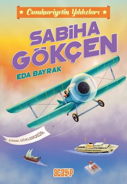 Sabiha Gökçen Cumhuriyetin Yıldızları / 2 - Acayip ürün görseli 1