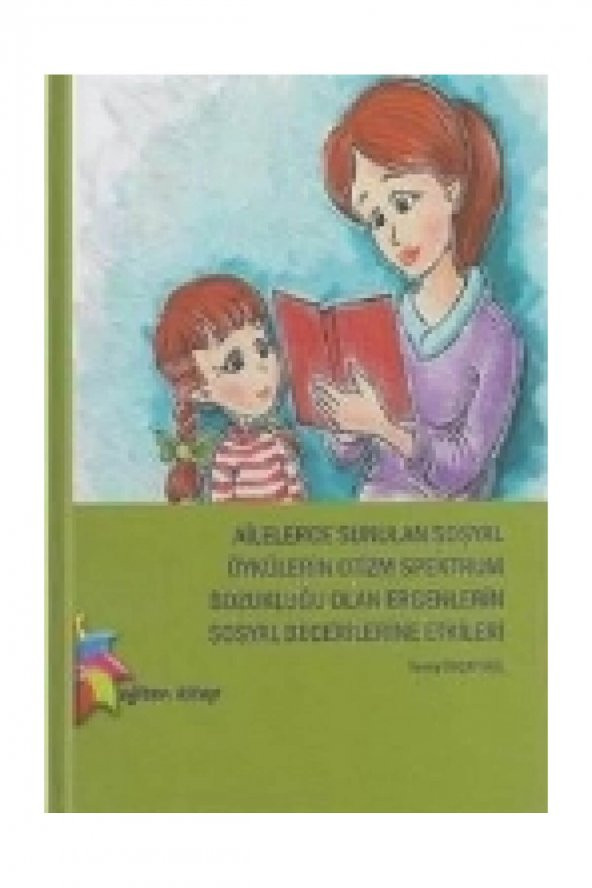 Ailelerce Sunulan Sosyal Öykülerin Otizm Bozukluğu Olan Ergenlerin Sosyal Becerilerine Etkileri ürün görseli 1