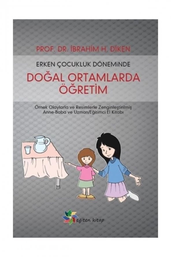 Erken Çocukluk Döneminde Doğal Ortamlarda Öğretim - İbrahim H. Diken ürün görseli 1