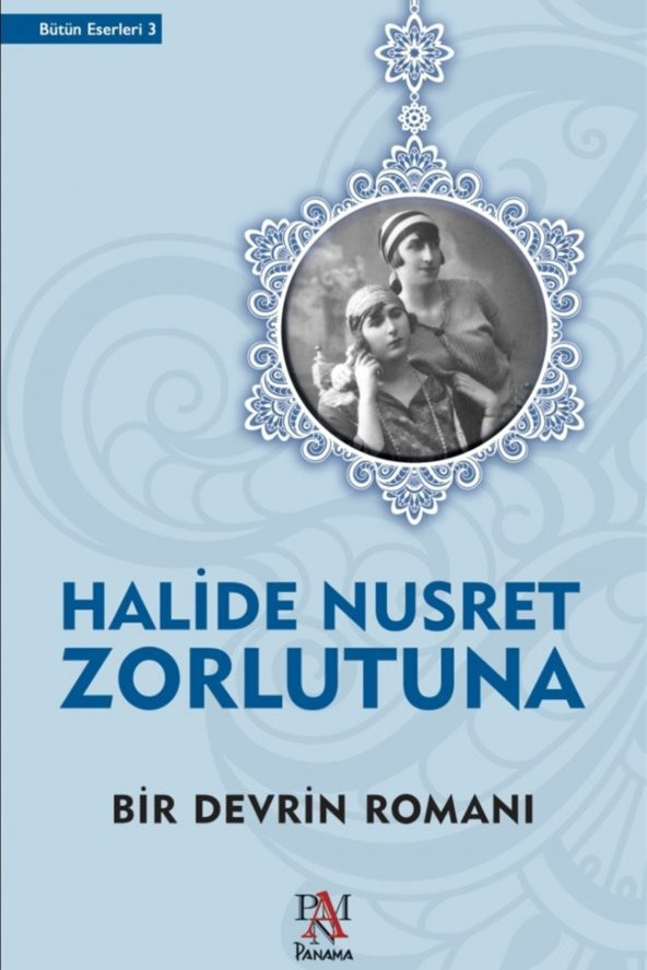 Bir Devrin Romanı - Halide Nusret Zorlutuna ürün görseli 1