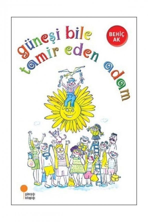 Güneşi Bile Tamir Eden Adam Behiç Ak Günışığı Kitaplığı ürün görseli 1