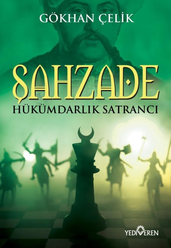 Şahzade Hükümdar Satrancı - Gökhan Çelik - Yediveren Yayınları ürün görseli 1