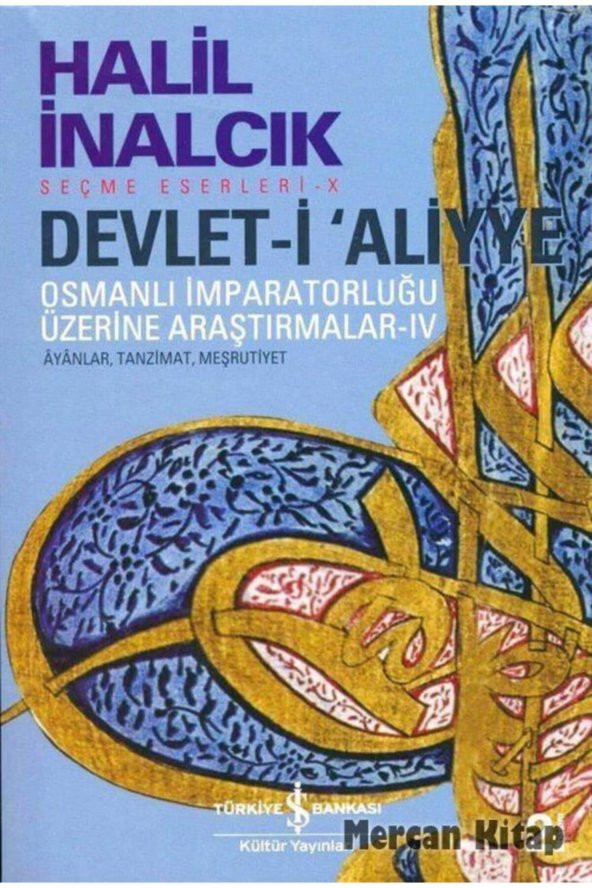 Devlet-i Aliyye Osmanlı Imparatorluğu Üzerine Araştırmalar Iv Ayanlar Tanzimat Meşrutiyet ürün görseli 1