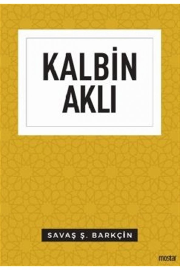 Kalbin Aklı - Savaş Ş. Barkçin 9786058052598 ürün görseli 1